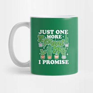 Just One More Plant I Promise Mug